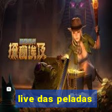 live das peladas